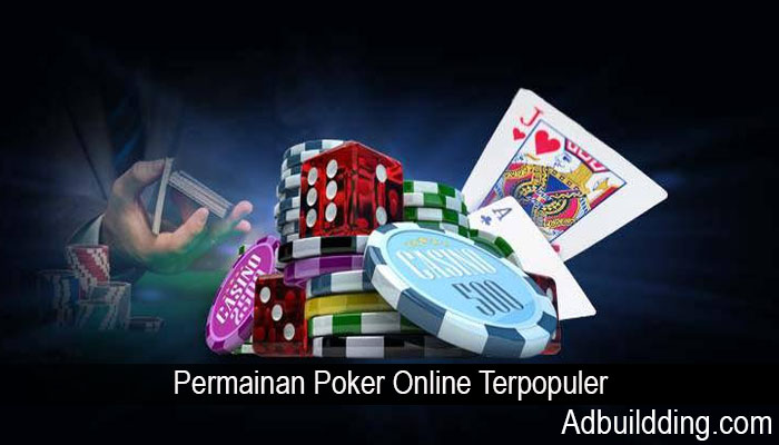 Permainan Poker Online Terpopuler
